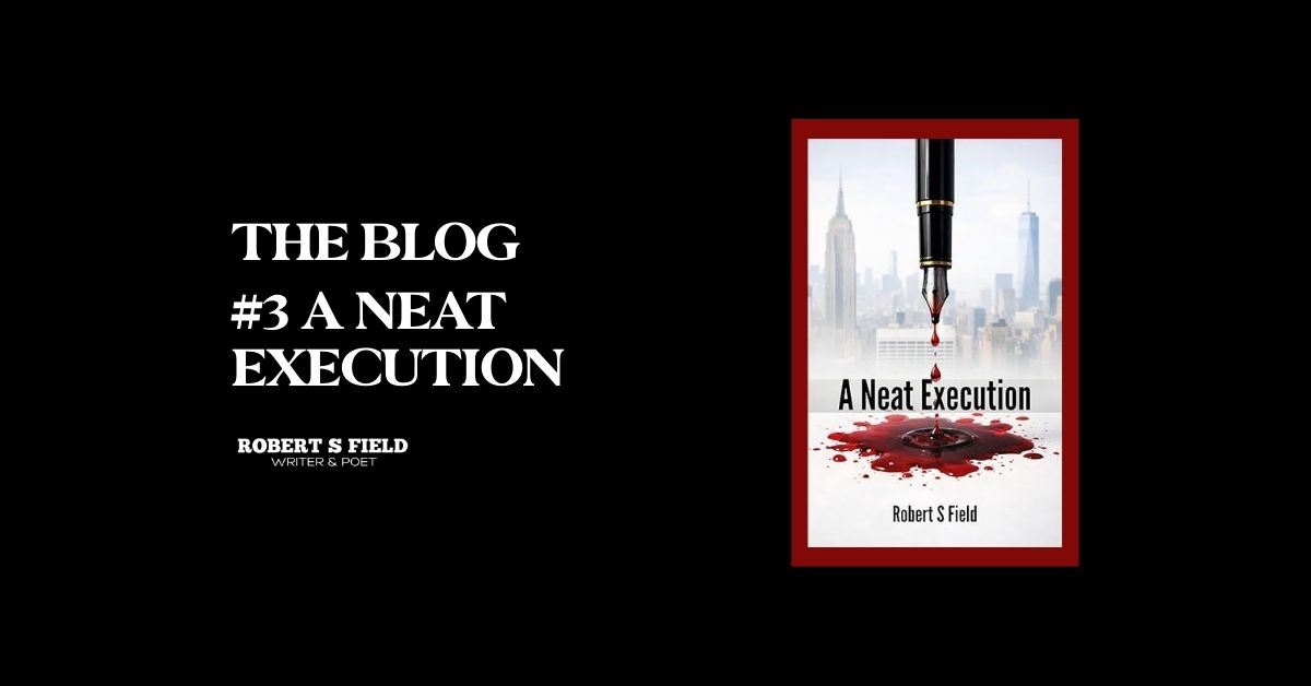 #3 A NEAT EXECUTION Robert S Field The Blog